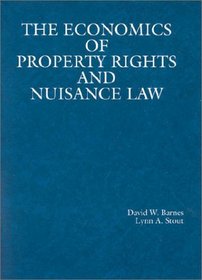 The Economics of Property Rights and Nuisance Law (American Casebook Series)