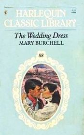 The Wedding Dress (Harlequin Classic Library, No 88)