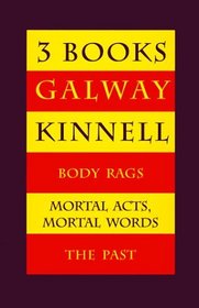 Three Books: Body Rags/ Mortal Acts Mortal Words/the Past