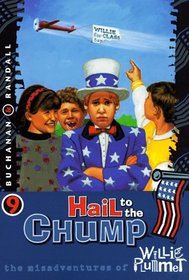 Hail to the Chump (Misadventures of Willie Plummet, Bk 9)