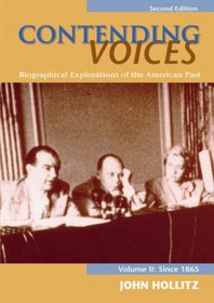 Contending Voices: Biographical Explorations of the American Past, Volume II: Since 1865 (Second Edition)