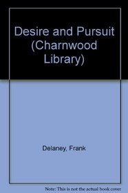 Desire and Pursuit (Charnwood Library)