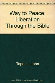 The Way to Peace: Liberation Through the Bible