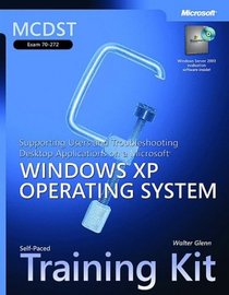 MCDST Self-Paced Training Kit (Exam 70-272): Supporting Users and Troubleshooting Desktop Applications on a Microsoft  Windows  XP Operating System (Pro - Certification)