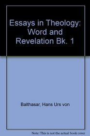 Essays in Theology: Word and Revelation Bk. 1