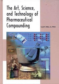 The Art, Science and Technology of Pharmaceutical Compounding