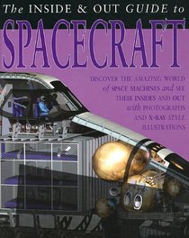 The Inside & Out Guide to Spacecraft (Inside and Out Guides)
