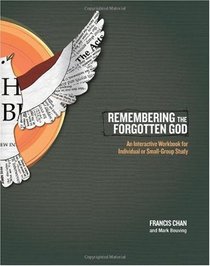 Remembering the Forgotten God: An Interactive Workbook for Individual and Small Group Study