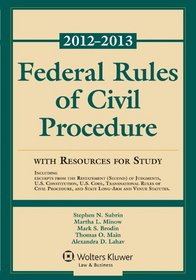 Federal Rules of Civil Procedure 2012-2013 Statutory Supplement with Resources for Study