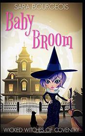 Baby Broom (Wicked Witches of Coventry)
