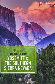 Explorer's Guide Yosemite & the Southern Sierra Nevada (Explorer's Complete)