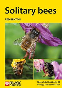 Solitary Bees (Naturalists Handbooks)