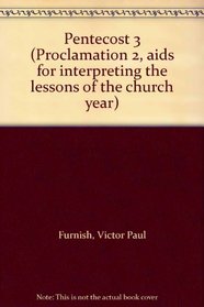 Pentecost 3 (Proclamation 2, aids for interpreting the lessons of the church year)