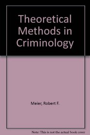 Theoretical Methods in Criminology