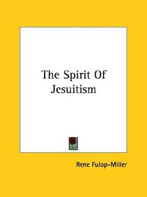 The Spirit Of Jesuitism