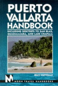 Puerto Vallarta Handbook: Including Sidetrips to San Blas, Guadalajara, and Lake Chapala (2nd ed)