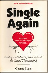 Single Again: Dating and Meeting Meeting New Friends the Second Time Around