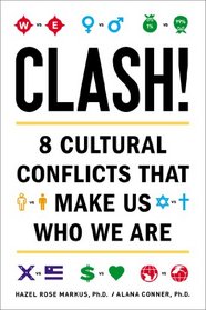 Clash!: 8 Cultural Conflicts That Make Us Who We Are