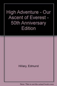 High Adventure - Our Ascent of Everest - 50th Anniversary Edition
