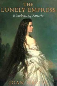 Phoenix: The Lonely Empress: Elizabeth of Austria