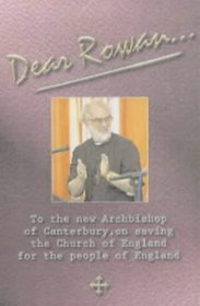Dear Rowan: To the New Archbishop of Canterbury on Saving the Church of England for the People of England