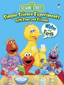 Sesame Street Simple Science Experiments with Elmo and Friends: Water and Earth (Sesame Street Activity Books) (English and English Edition)