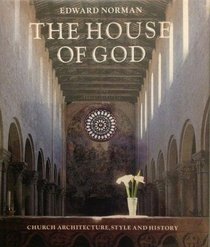 House of God: Church Architecture, Style and History