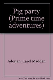 Pig party (Prime time adventures)