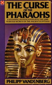 The Curse of the Pharaohs: A Stunning Investigation Into the 4,000-Year-Old Secrets of the Ancient Egyptians (0340213108, C213108)