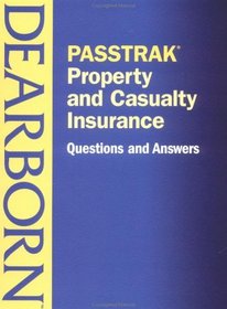 PASSTRAK Property and Casualty Insurance Questions  Answers (Passtrak (Unnumbered))