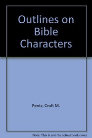 Outlines on Bible Characters
