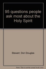 95 questions people ask most about the Holy Spirit
