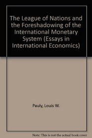 The League of Nations and the Foreshadowing of the International Monetary Fund (Essays in International Economics)