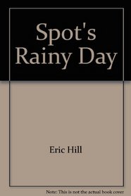 Spot's Rainy Day