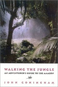 Walking the Jungle: An Adventurer's Guide to the Amazon