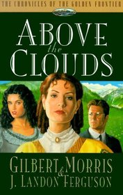 Above the Clouds (Chronicles of the Golden Frontier, Bk 3)