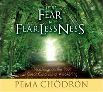 From Fear to Fearlessness: Teachings on the Four Great Catalysts of Awakening (Audio CD) (Unabridged)
