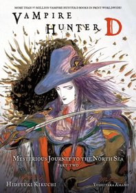 Vampire Hunter D Volume 8: Mysterious Journey to the North Sea, Part Two (Vampire Hunter D)