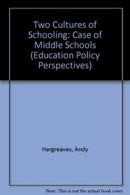 TWO CULTURES OF SCHOOLING CL (Education Policy Perspectives)