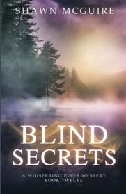 Blind Secrets: A Whispering Pines Mystery, Book 12