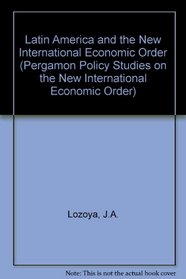 Latin America and the New International Economic Order (Pergamon Policy Studies on the New International Economic Order)
