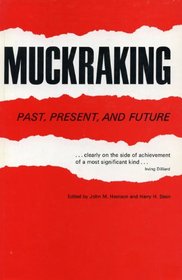 Muckraking: Past, Present and Future