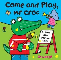Come and Play Mr.Croc