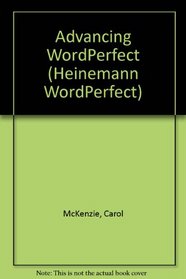 Advancing WordPerfect (Heinemann WordPerfect)