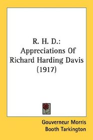 R. H. D.: Appreciations Of Richard Harding Davis (1917)
