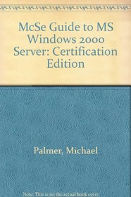 McSe Guide to MS Windows 2000 Server: Certification Edition
