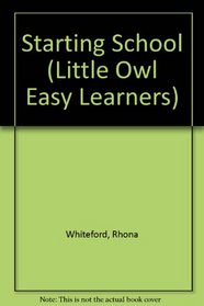 Starting School (Little Owl Easy Learners)