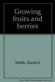Growing fruits and berries