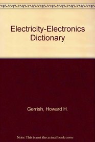 Electricity, Electronics Dictionary: Technical Terms Simplified