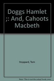 Dogg's Hamlet ; and, Cahoot's Macbeth